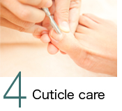 4．Cuticle care